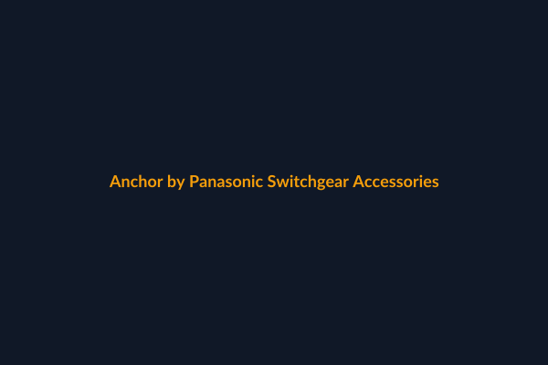 Anchor Switchgear Accessories available at Raguveer Electric Talala